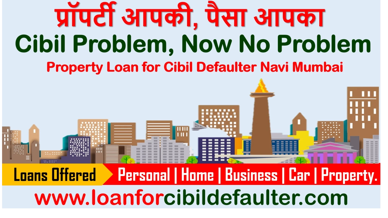 mortgage-loan-for-cibil-defaulters-in-navi-mumbai